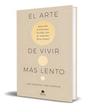 Portada de Libro El Arte De Vivir Más Lento [ José Mendiola ] Original: Aprende A Disfrutar La Vida Con El Método Slow Down,…