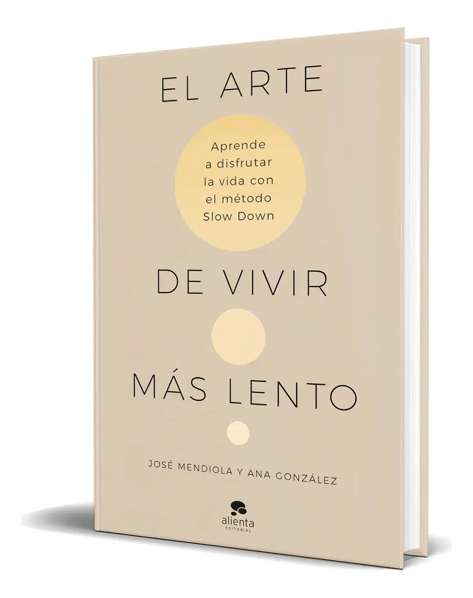 Portada de Libro El Arte De Vivir Más Lento [ José Mendiola ] Original: Aprende A Disfrutar La Vida Con El Método Slow Down,…