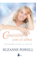 Portada de Conexión Con El Alma: Uniendo Cielo Y Tierra, De Powell Suzanne. Editorial Editorial Sirio, Tapa Blanda En Españo…