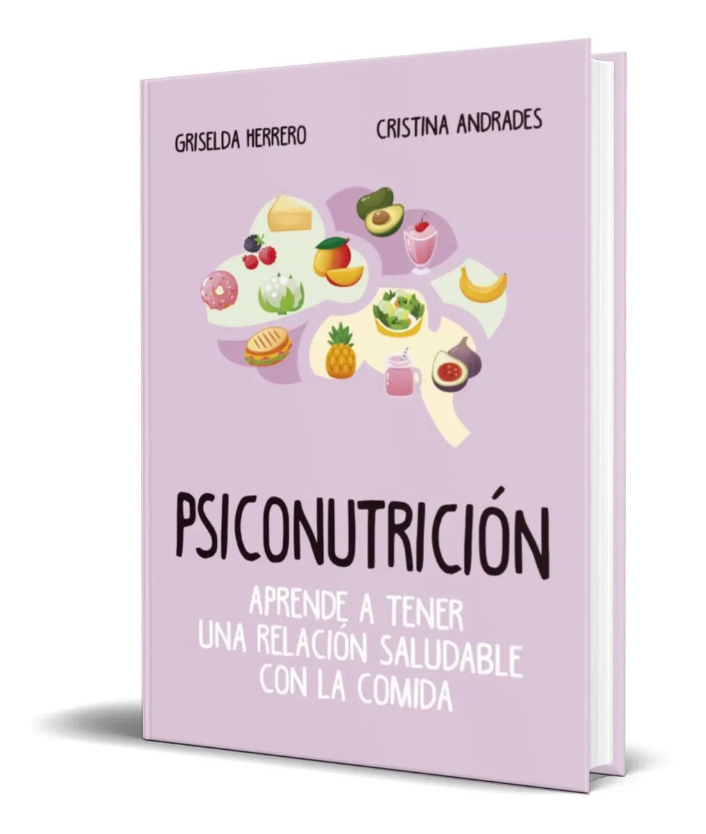 Portada de Libro Psiconutricion Aprende A Tener Una Relacion Saludable