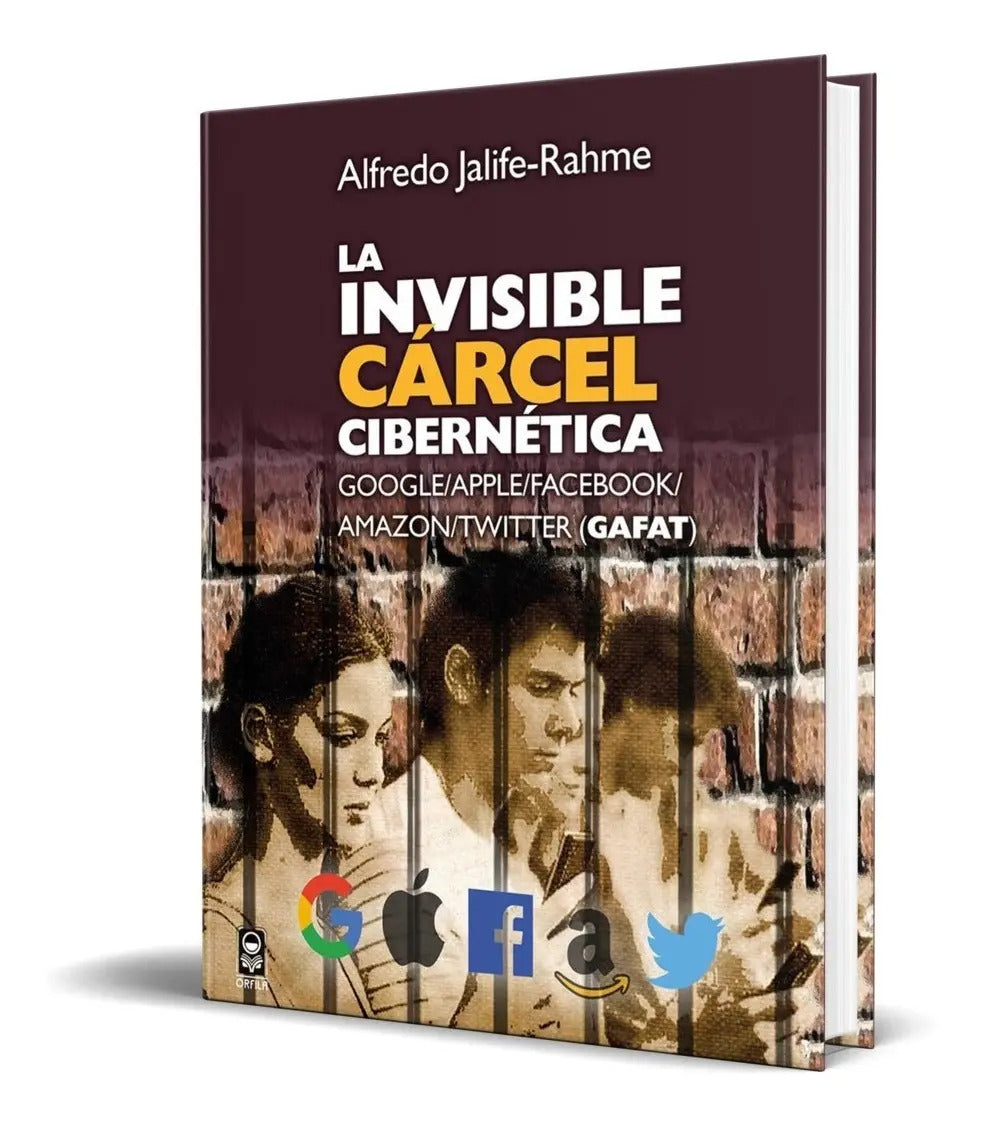 Portada de Libro La Invisible Carcel Cibernetica - Alfredo J.