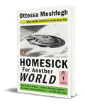 Portada de Homesick For Another World, De Ottessa Moshfegh. Editorial Penguin Books, Tapa Blanda En Inglés, 2017