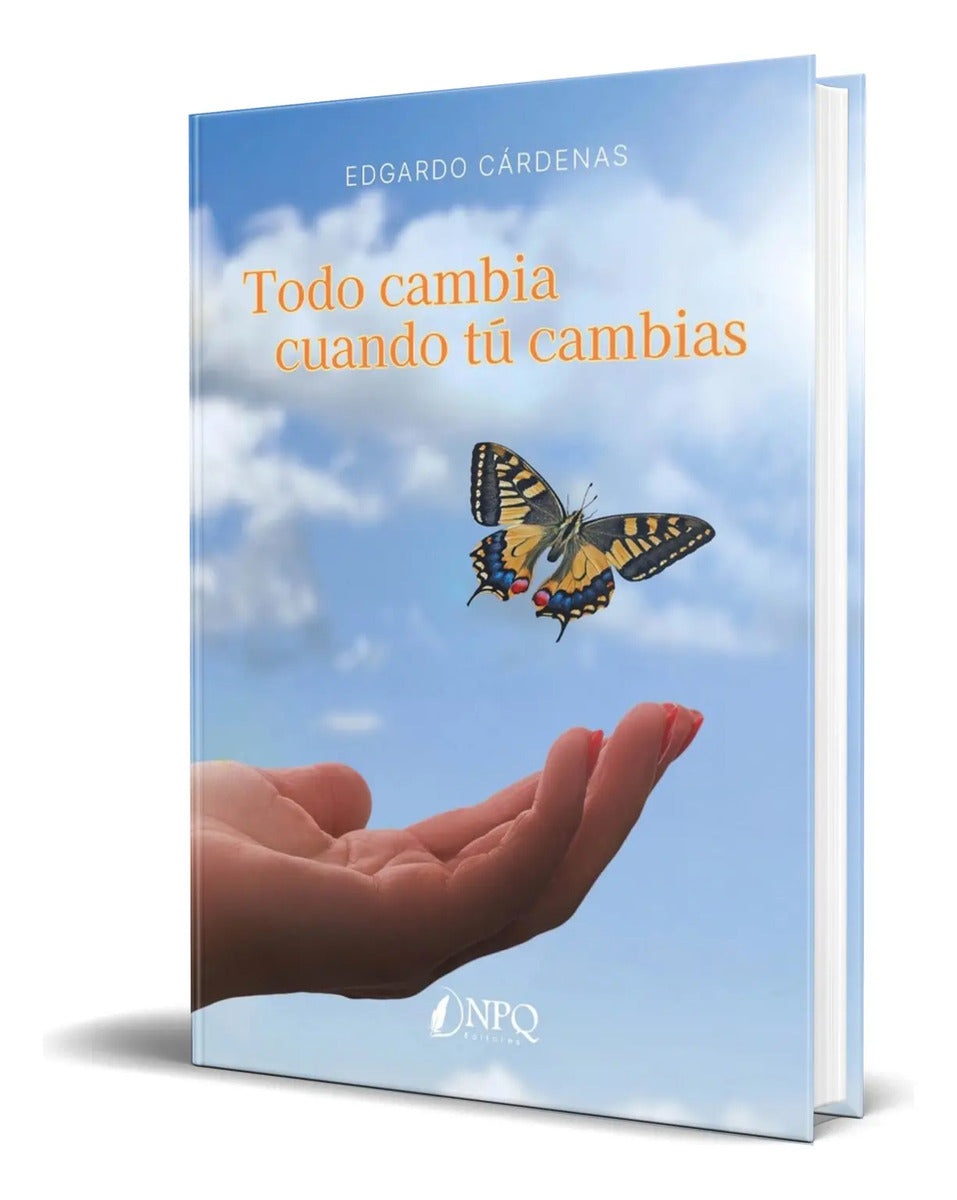 Portada de Libro Todo Cambia Cuando Tú Cambias [ Original ]