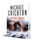 Portada de Libro Latitudes Piratas [ Michael Crichton ] Original