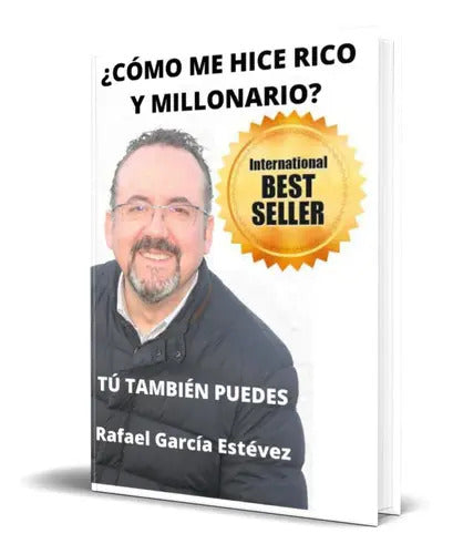 Portada de Cómo Me Hice Rico Y Millonario?, De Don Rafael García Estévez. Editorial Independently Published, Tapa Blanda En…