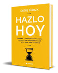 Portada de Libro Hazlo Hoy [ Darius Foroux ] Original: Supera La Procrastinación, Mejora La Productividad Y Vive Con Más Sen…