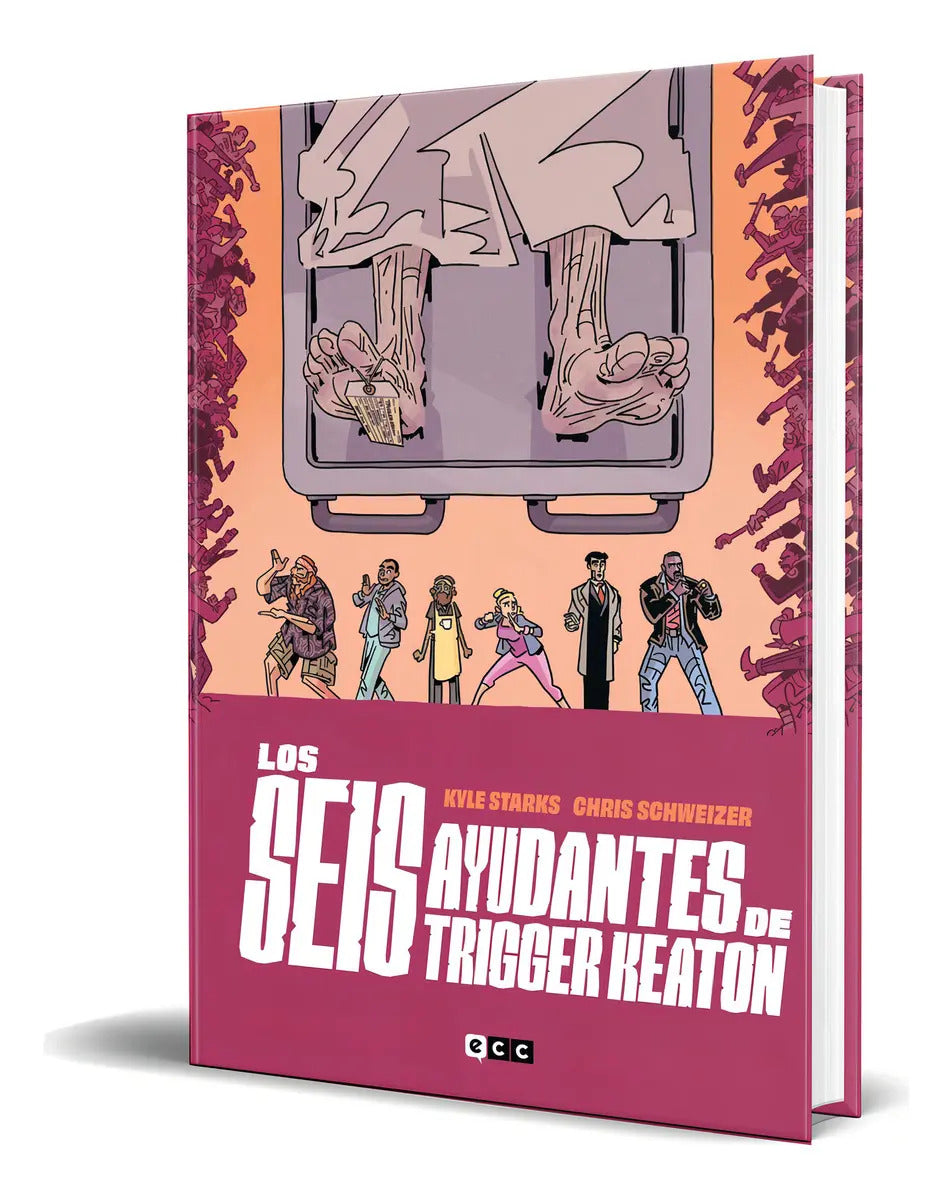 Portada de Libro Los Seis Ayudantes De Trigger Keaton [ Original ], De Kyle Starks. Editorial Ecc Ediciones, Tapa Dura En Es…