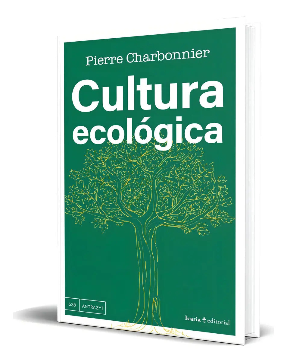 Portada de Libro Cultura Ecológica [ Charbonnier Pierre ] Original, De Charbonnier, Pierre. Editorial Icaria, Tapa Blanda En…