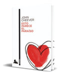 Portada de Libro Esto Parece El Paraiso [ John Cheever ] Original
