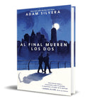 Portada de Libro Al Final Mueren Los Dos [ Adam Silvera ] Original