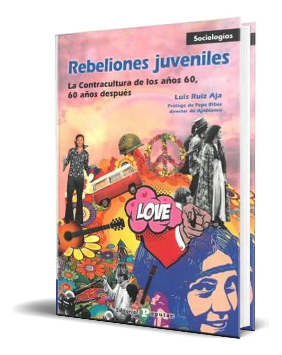 Portada de Libro Rebeliones Juveniles [ Luis Ruiz Aja ] Original: La Contracultura De Los Años 60, 60 Años Después, De Luis…
