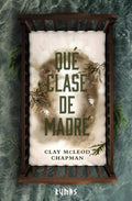 Portada de Qué Clase De Madre, De Chapman, Clay Mcleod., Vol. 1. Editorial Alianza, Tapa Blanda En Español, 2024
