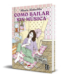 Portada de Libro Como Bailar Sin Música [ Manu Almeida ] Original