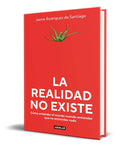 Portada de Libro La Realidad No Existe [ Original ]