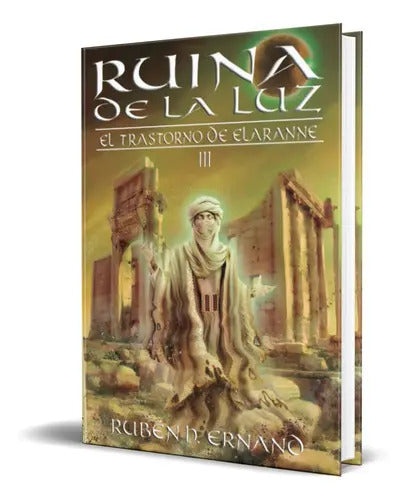 Portada de Ruina De La Luz Vol.3, De Rubén H. Ernand. Editorial Independently Published, Tapa Blanda En Español, 2021
