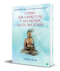 Portada de Cómo Ser Espiritual Y No Morir En El Incienso [ Original ]