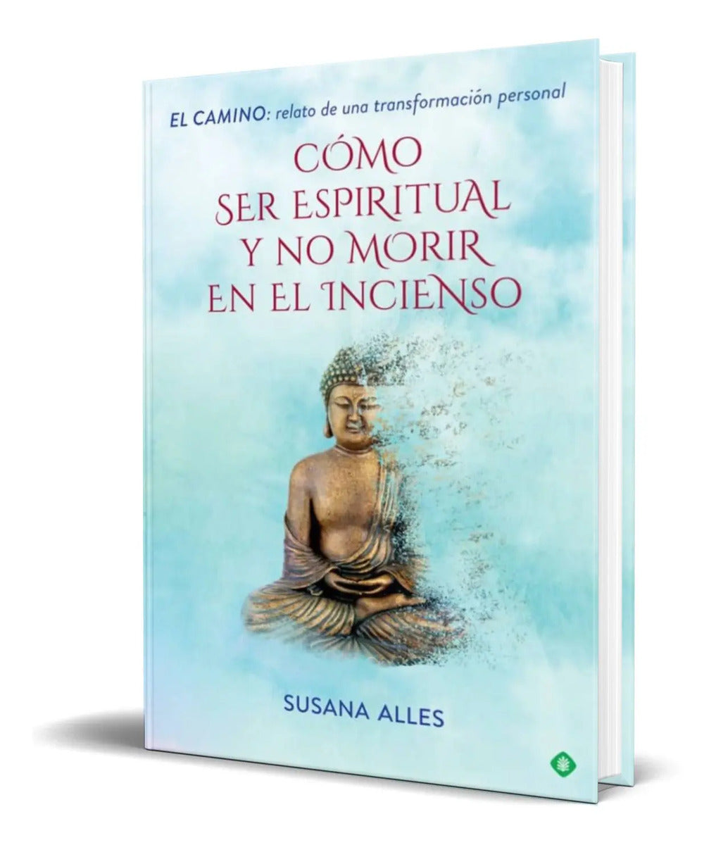 Portada de Cómo Ser Espiritual Y No Morir En El Incienso [ Original ]