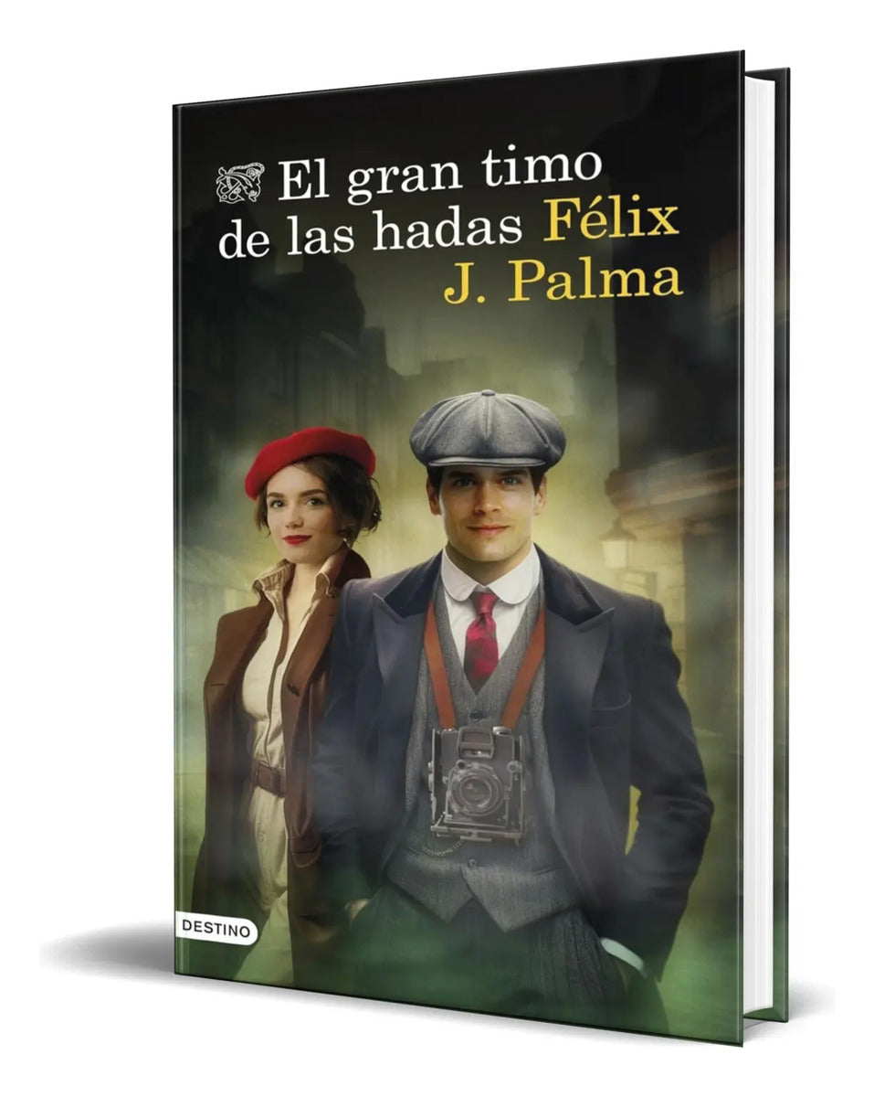 Portada de Libro El Gran Timo De Las Hadas [ Felix J. Palma ] Original
