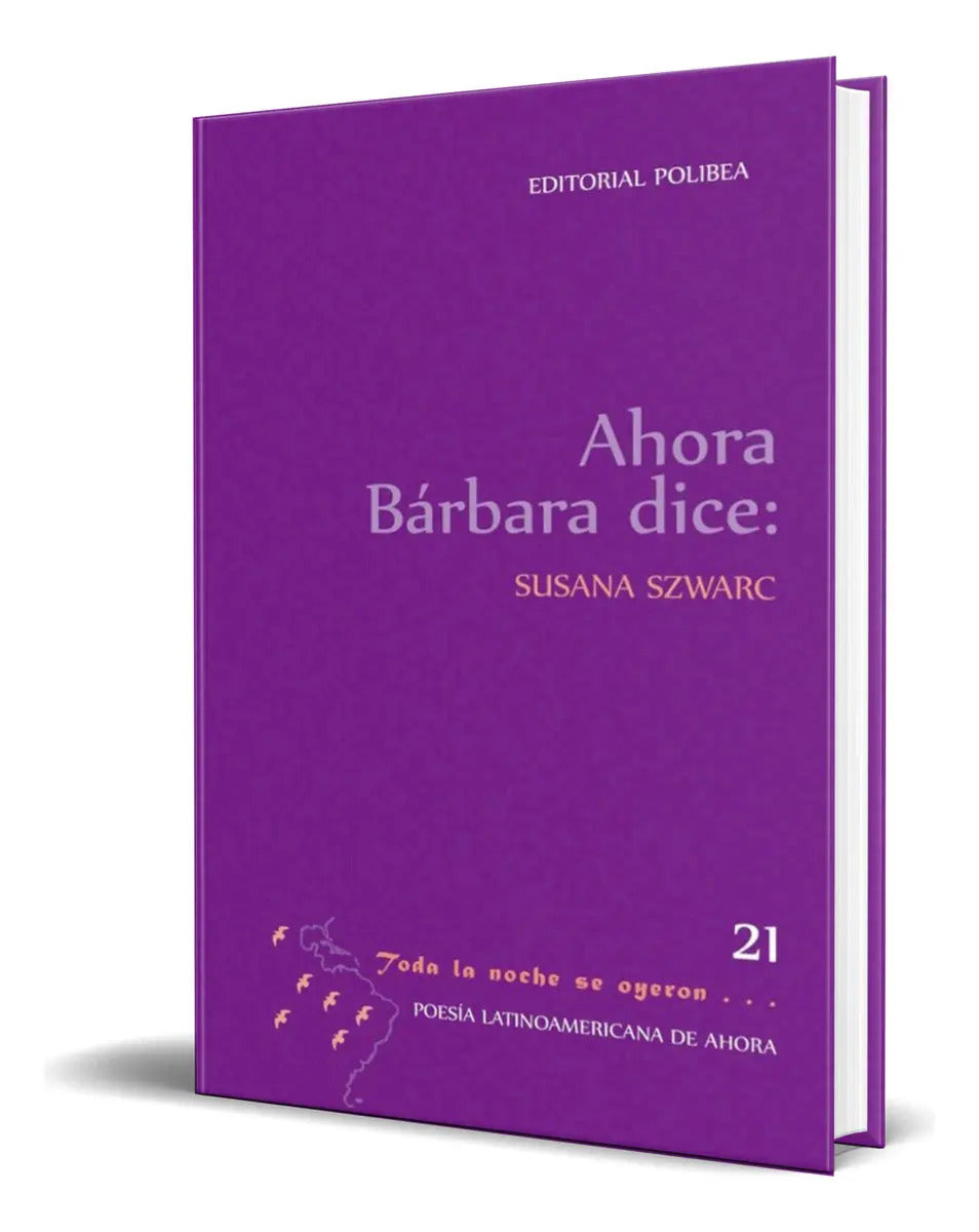 Portada de Libro Ahora Barbara Dice [ Susana Szwarz ] Original, De Susana Szwarz. Poesía Latinoamericana De Ahora, Vol. 1. E…