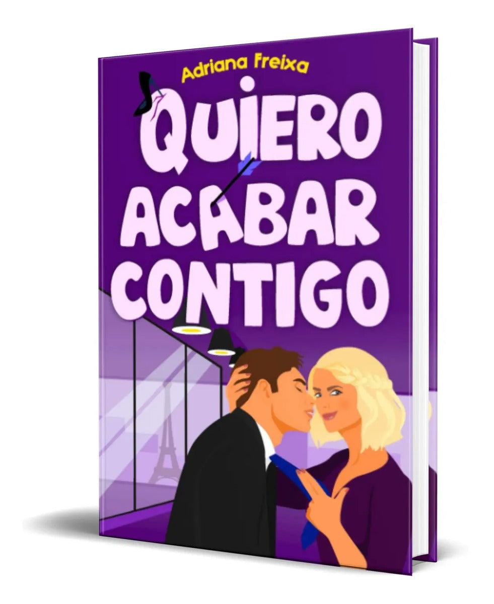 Portada de Libro Quiero Acabar Contigo [ Adriana Freixa ] Original