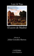 Portada de El Acero De Madrid, De Vega, Lope De. Editorial Cátedra, Tapa Blanda En Español, 2021