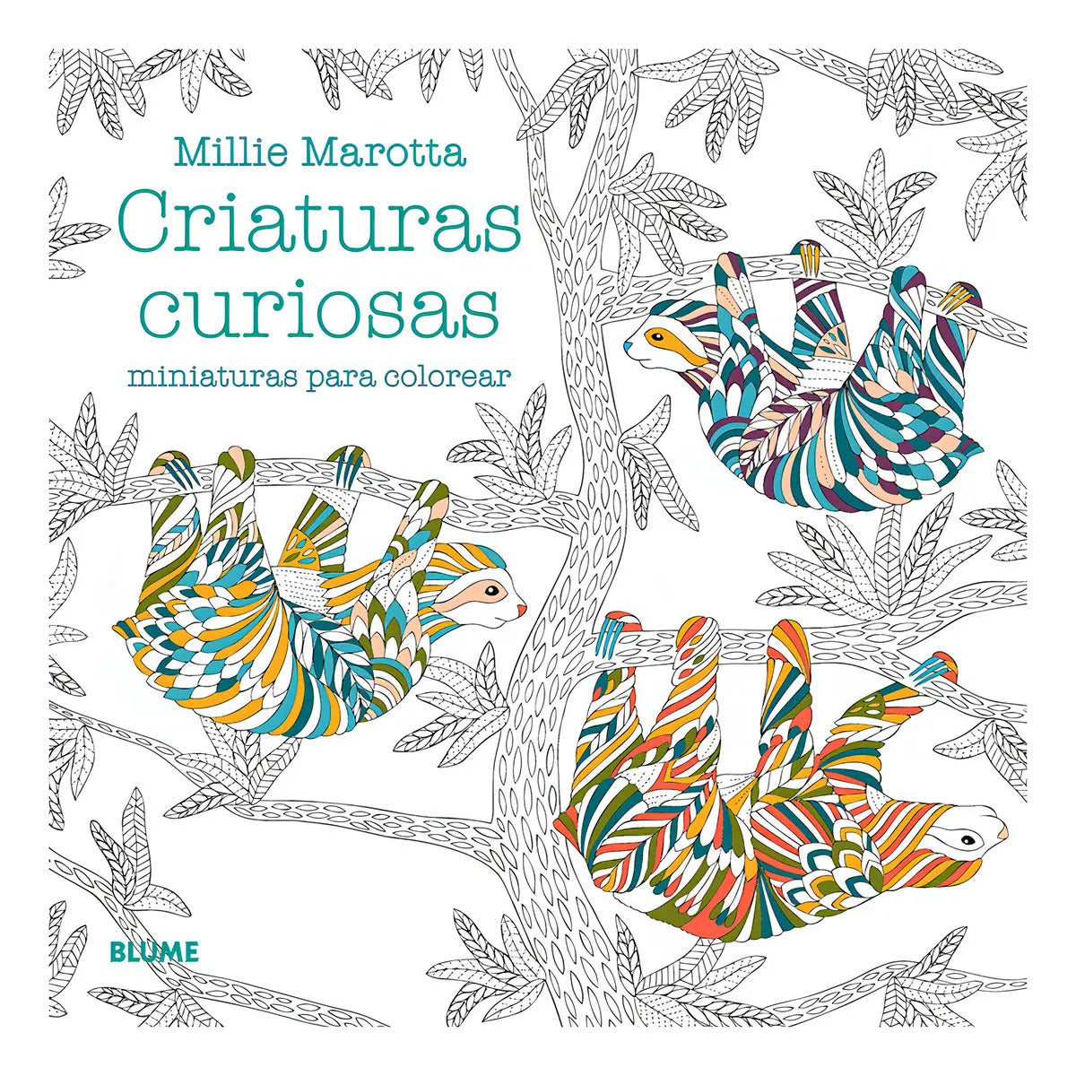 Portada de Criaturas Curiosas.: Miniaturas Para Colorear, De Millie Marotta. Millie Marotta, Vol. 1. Editorial Blume, Tapa B…