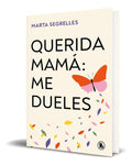 Portada de Libro Querida Mamá: Me Dueles [ Marta Segrelles ] Original