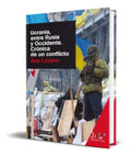 Portada de Ucrania, Entre Rusia Y Occidente Cronica De Un Conflicto