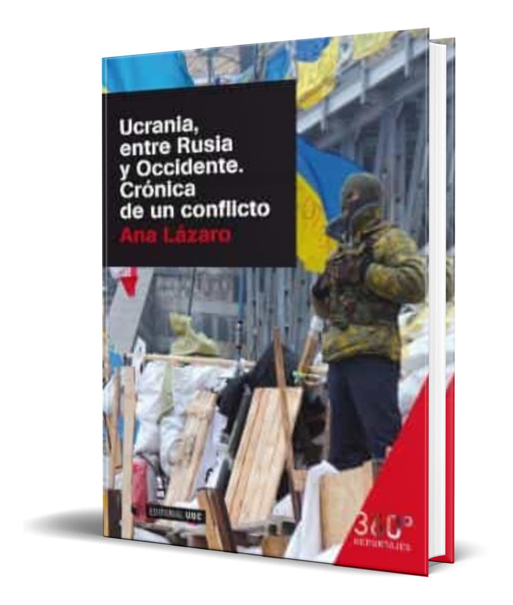 Portada de Ucrania, Entre Rusia Y Occidente Cronica De Un Conflicto