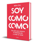 Portada de Libro Soy Como Como [ Una Guía Para Mejorar ] Original