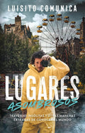 Portada de Lugares Asombrosos De Luisito Comunica Editorial Alfaguara