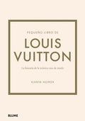 Portada de Pequeño Libro De Louis Vuitton, De Karen Homer. Serie Pequeño Libro De ... Editorial Blume, Tapa Dura, Edición Pr…