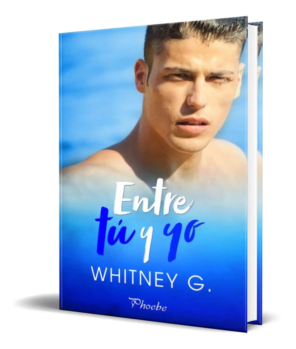 Portada de Libro Entre Tu Y Yo [ Whitney G. ] Original