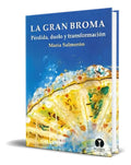 Portada de Libro La Gran Broma Pérdida, Duelo Y Transformación Original, De María Salmerón Díez. Editorial Reikiavik Edicion…