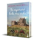 Portada de Libro Te Esperare Toda Mi Vida - Megan Maxwell [ Original ]