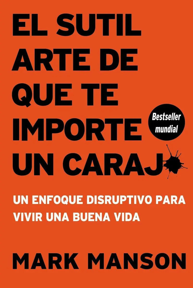 Portada de El Sutil Arte De Que Te Importe Un Carajo 2a. Ed.: Un Enfoque Disruptivo Para Vivir Una Buena Vida, De Mark Manso…