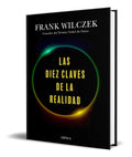 Portada de Las Diez Claves De La Realidad [ Frank Wilczek ] Original