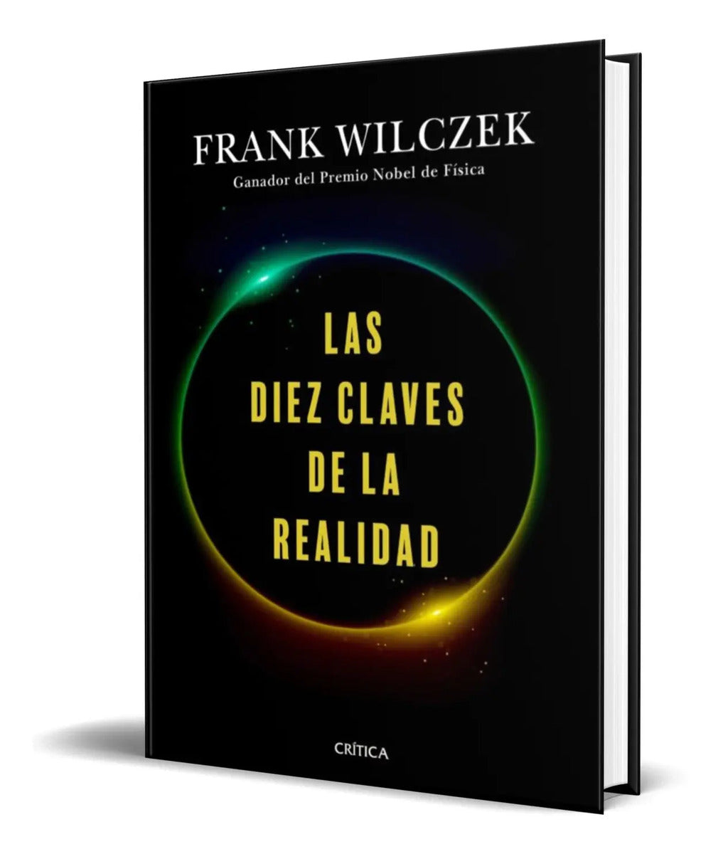 Portada de Las Diez Claves De La Realidad [ Frank Wilczek ] Original