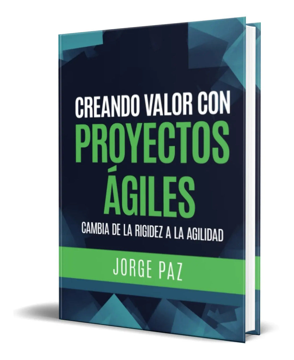 Portada de Libro Creando Valor Con Proyectos Ágiles [ Original ]