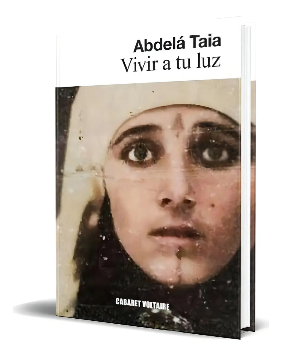 Portada de Libro Vivir A Tu Luz [ Abdelá Taia ] Original, De Abdelá Taia. Editorial Cabaret Voltaire, Tapa Blanda En Español…