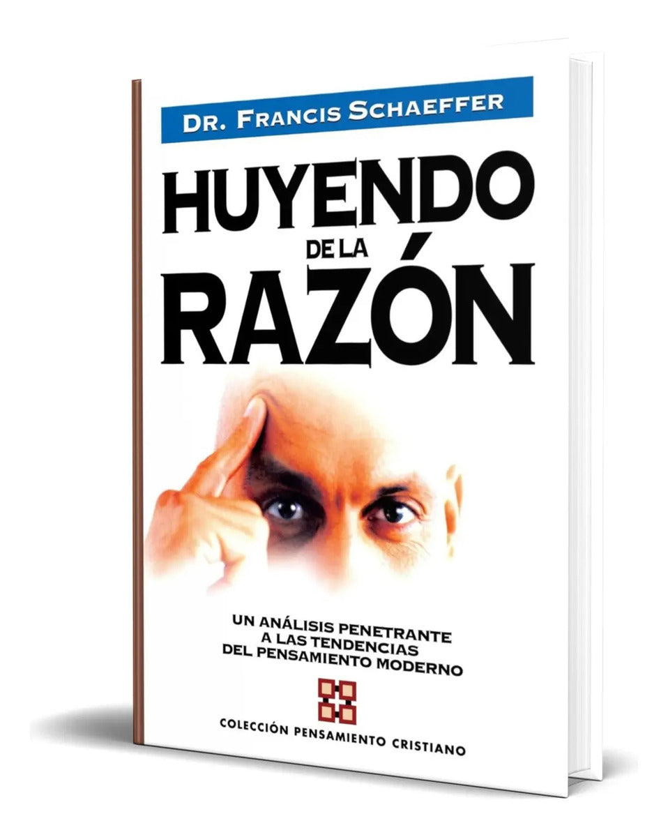 Portada de Libro Huyendo De La Razón [ Dr. Francis Schaeffer ] Original