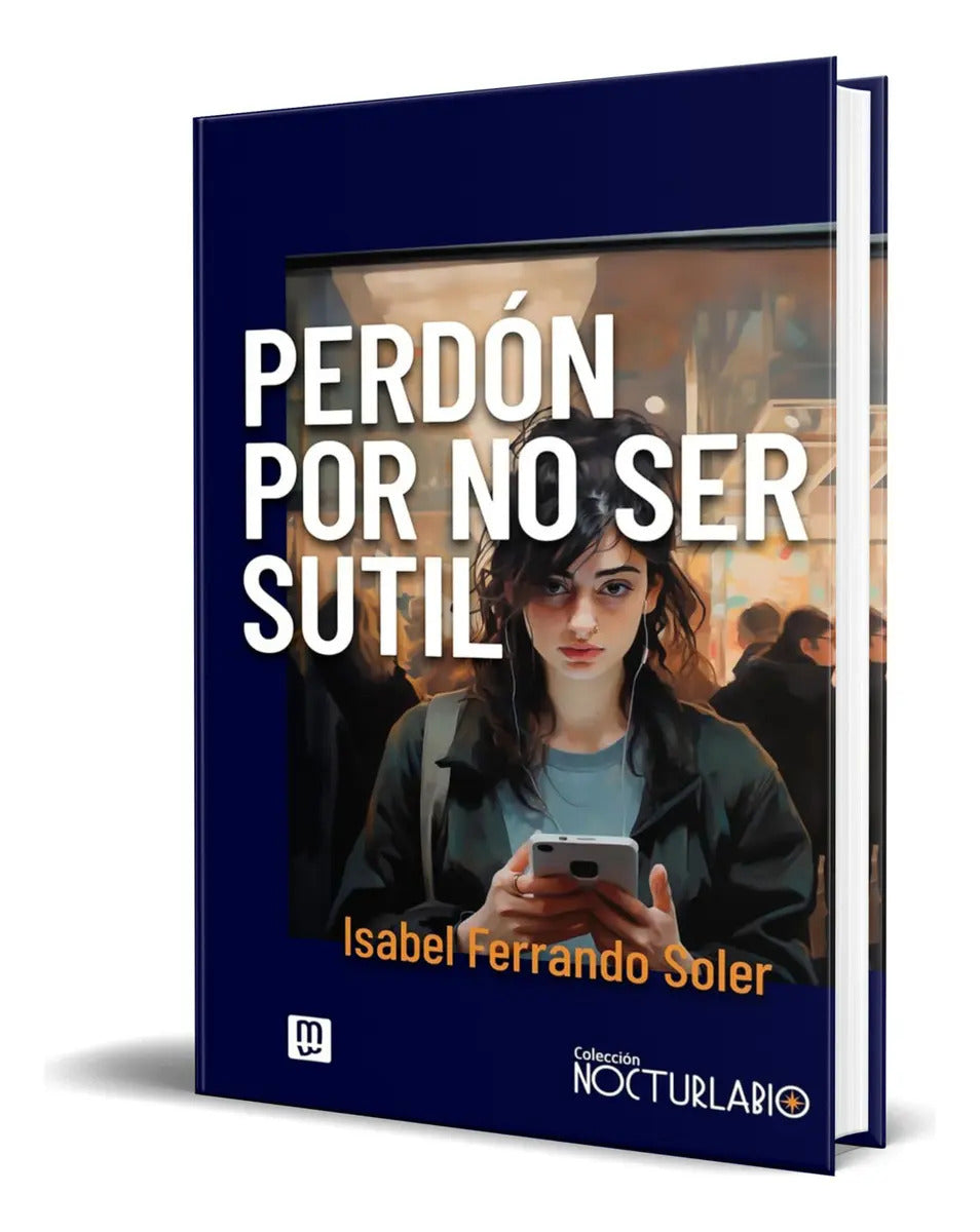 Portada de Libro Perdón Por No Ser Sutil [ Isabel Ferrando ] Original, De Isabel Ferrando Soler. Editorial Mensajero, Tapa B…