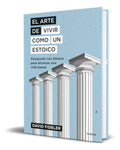 Portada de Libro El Arte De Vivir Como Un Estoico [ Pasta Dura ]