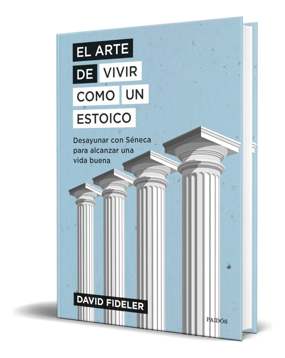 Portada de Libro El Arte De Vivir Como Un Estoico [ Pasta Dura ]