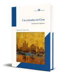 Portada de Libro Un Extraño En Goa [ José Eduardo Agualusa ] Original, De José Eduardo Agualusa., Vol. 1. Editorial Villa De…