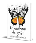Portada de Libro Lo Contrario Del Gris [ambelin Y Ezekiel Kwaymullina]