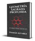 Portada de Libro Geometría Sagrada Profunda Curso Iniciático - Damian A