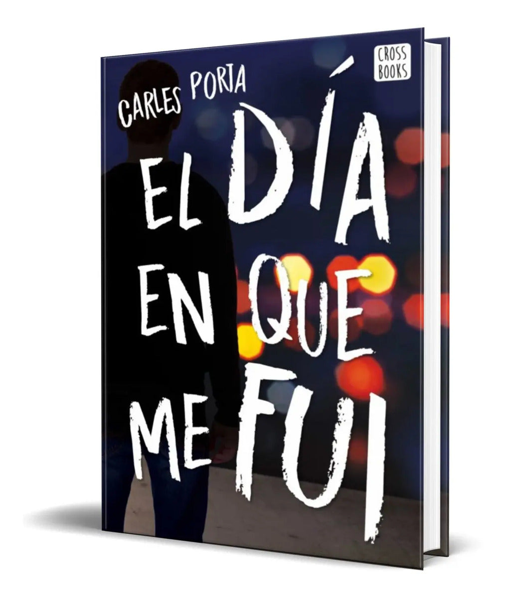 Portada de Libro El Dia En Que Me Fui [ Carles Porta ] Original