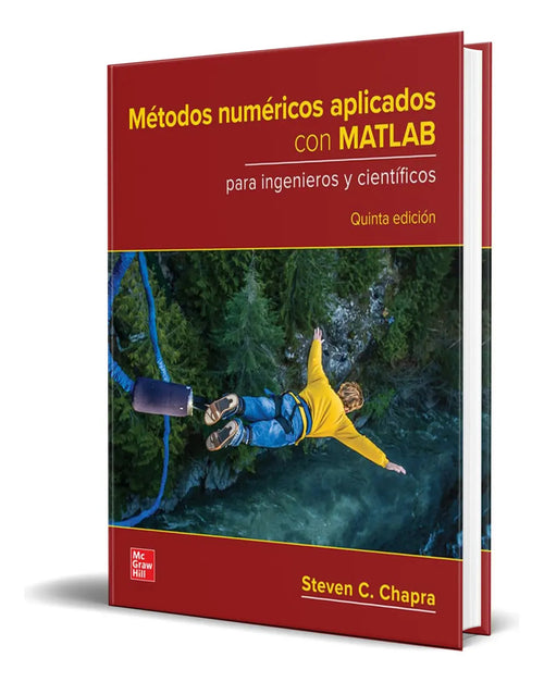 Portada de Bro Metodos Numericos Con Mat Ab [ Chapra ] Orgnal: Para Ngeneros Y Centífcos, De Chapra., Vol. 1. Edtoral Mcgraw…