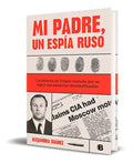 Portada de Libro Mi Padre, Un Espia Ruso [ Alejandra Suarez ] Original
